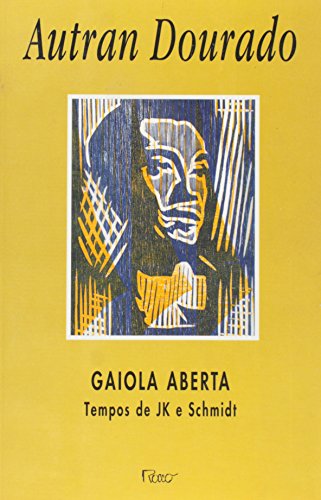 Gaiola aberta: Tempos de JK e Schmidt (Portuguese Edition)