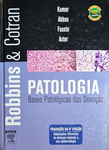 PATOLOGIA - BASES PATOLOGICAS DAS DOENCAS - 8 ED.