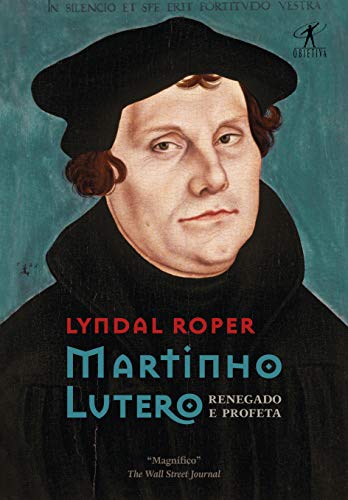 Martinho Lutero - Renegado e Profeta (Em Portugues do Brasil)