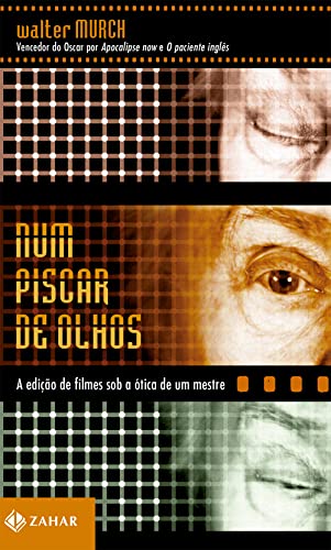 Num Piscar De Olhos. A Edição De Filmes Sob A Ótica De Um Mestre (Em Portuguese do Brasil)