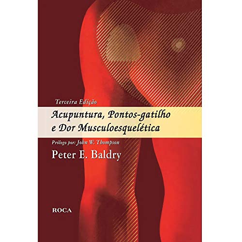 Acupuntura, Pontos Gatilho E Dor Musculoesqueletica (Em Portuguese do Brasil)