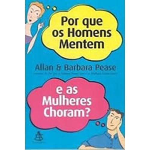Por que os Homens Mentem e as Mulheres Choram? (Em Portuguese do Brasil)