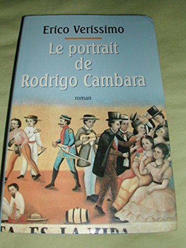 Le portrait de Rodrigo Cambará (Le temps et le vent tome deux. )