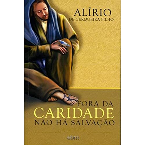 Fora da Caridade Não Há Salvação (Portuguese Edition)