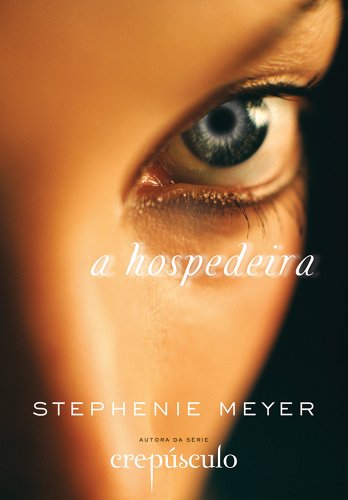 A Hospedeira - Stephenie Meyer - Book in Portuguese