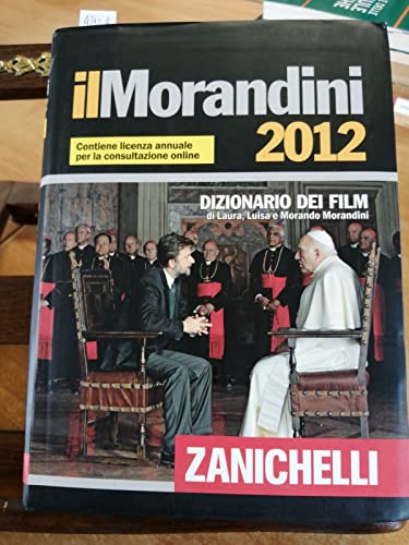 Il Morandini 2012. Dizionario dei film