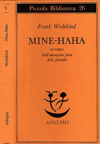 Mine-Haha ovvero Dell'educazione fisica delle fanciulle (Gli Adelphi)