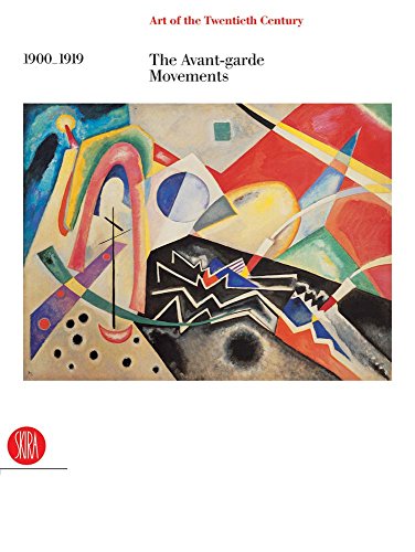 Art of the Twentieth Century, Volume I: 1900-1919 The Avant-garde Movements