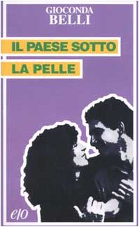 Il paese sotto la pelle - Gioconda Belli (Edizioni E/O) [2007]