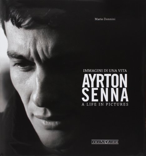 Ayrton Senna: Immagini Di Una Vita/A Life In Pictures