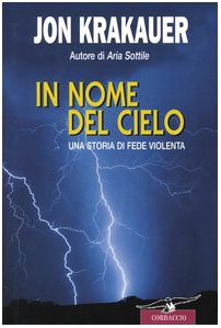 In nome del cielo. Una storia di fede violenta