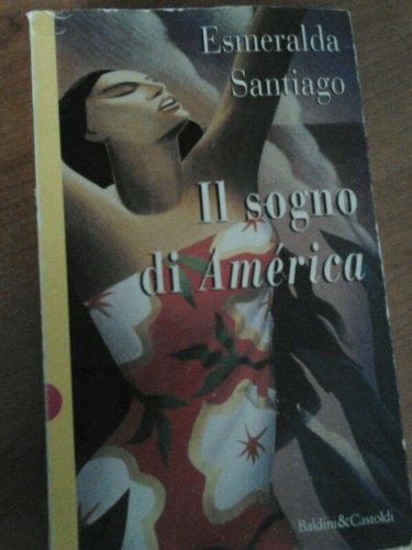 Il sogno di America (Romanzi e racconti)