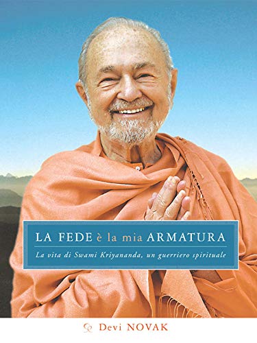 La fede è la mia armatura. La vita di un guerriero spirituale