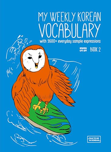 My Weekly Korean Vocabulary + Downloadable Audio Files: With 1600+ Everyday Sample Expressions, Contains Website