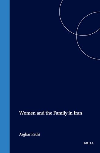 Women and the Family in Iran (Social, Economic and Political Studies of the Middle East an)