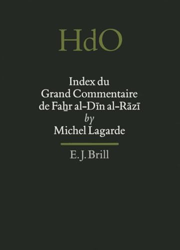 Index Du Grand Commentaire De Fahr Al-Din Al-Razi (HANDBOOK OF ORIENTAL STUDIES/HANDBUCH DER ORIENTALISTIK) (French Edition)