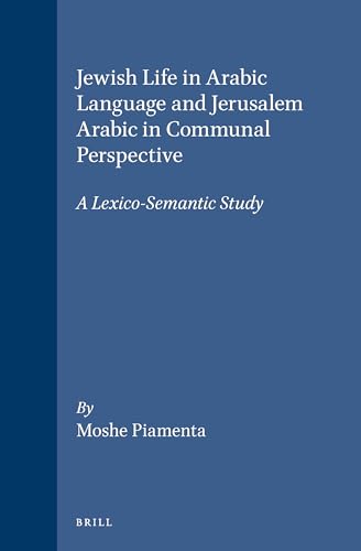 Jewish Life in Arabic Language and Jerusalem Arabic in Communal Perspective: A Lexico-Semantic Study