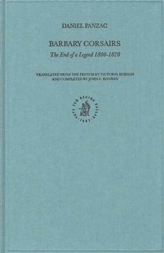 Barbary Corsairs: The End of a Legend 1800-1820: 29 (Ottoman Empire & its Heritage)