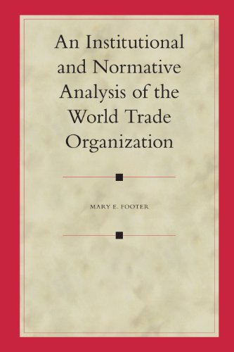 An Institutional and Normative Analysis of the World Trade Organization (Legal Aspects of International Organizations): 46