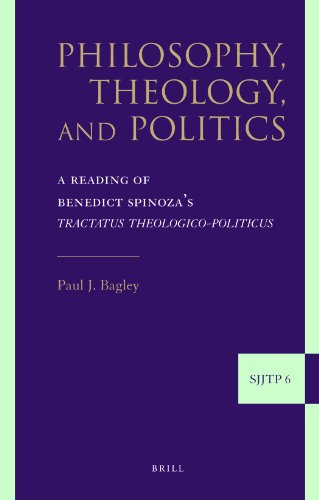 Philosophy, Theology, and Politics: A Reading of Benedict Spinoza's Tractatus Theologico-politicus (Supplements to the Journal of Jewish Thought and Philosophy, 6)