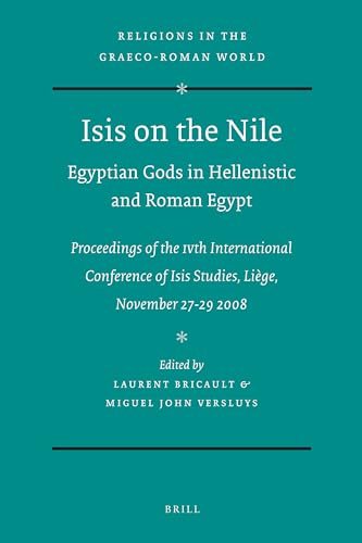 Isis on the Nile: Egyptian Gods in Hellenistic and Roman Egypt: Proceedings of the IVth International Conference of Isis Studies, Liege, November ... World, 171) (English and French Edition)