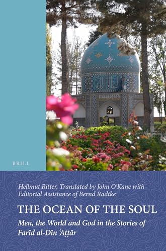 The Ocean of the Soul: Men, the World and God in the Stories of Farīd Al-Dīn 'aṭṭār (Handbook of Oriental Studies / ... Section 4: Near and Middle East, Band 69)