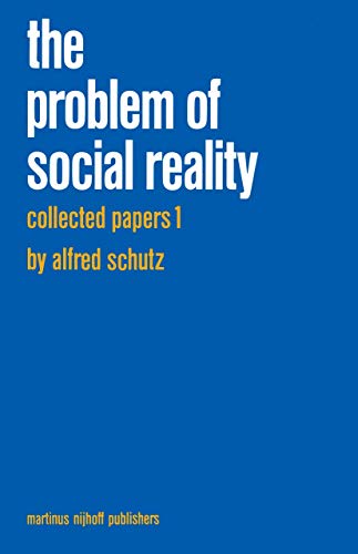 Collected Papers 1: The Problem of Social Reality (001)