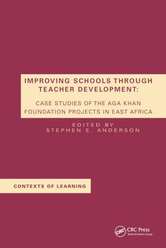 Improving Schools Through Teacher Development (Contexts of Learning)