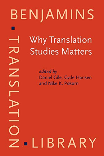 Why Translation Studies Matters: 88 (Benjamins Translation Library)