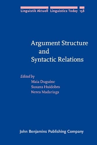 Argument Structure and Syntactic Relations: A cross-linguistic perspective: 158 (Linguistik Aktuell/Linguistics Today)