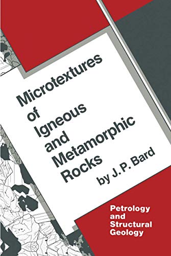 Microtextures of Igneous and Metamorphic Rocks (Petrology and Structural Geology, 1)