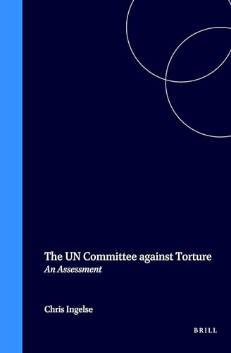 The UN Committee Against Torture: An Assessment