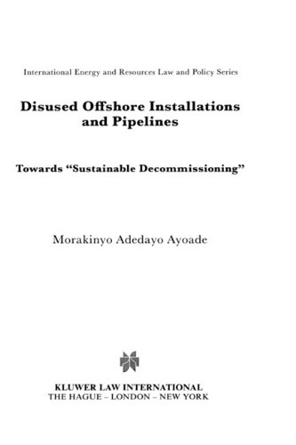 Disused off-shore installations (International Energy and Resources Law and Policy Series)