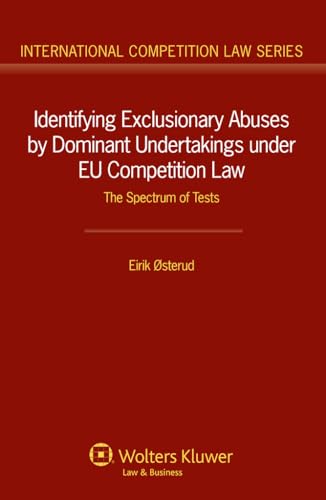 Identifying Exclusionary Abuses by Dominant Undertakings under EU Competition Law: The Spectrum of Tests (International Competition Law, 45)