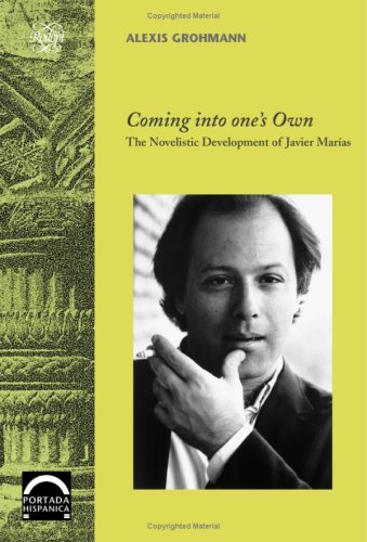 Coming into One's Own: The Novelistic Development of Javier Marias