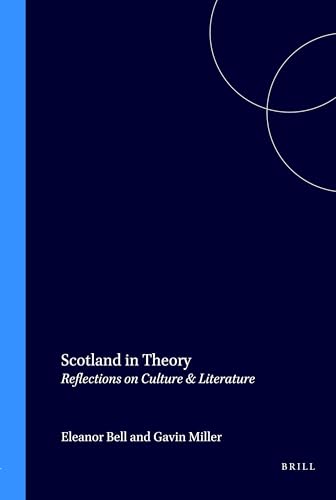Scotland in Theory: Reflections on Culture & Literature (Scroll: Scottish Cultural Review of Language and Literature)