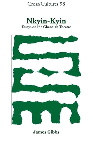 Nkyin-Kyin: Essays on the Ghanaian Theatre: 98 (Cross/Cultures)