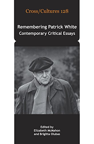 Remembering Patrick White: Contemporary Critical Essays: 128 (Cross/Cultures)
