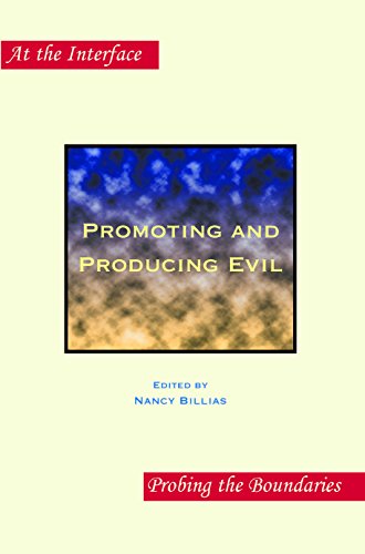 Promoting and Producing Evil (At the Interface Probing the Boundaries)