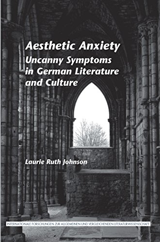 Aesthetic Anxiety: Uncanny Symptoms in German Literature and Culture
