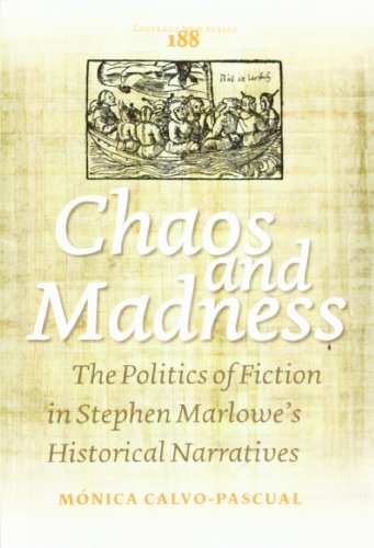 Chaos and Madness: The Politics of Fiction in Stephen Marlowe’s Historical Narratives