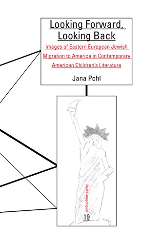 Looking Forward, Looking Back: Images of Eastern European Jewish Migration to America in Contemporary American Children’s Literature