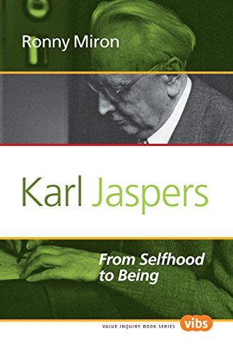 Karl Jaspers: From Selfhood to Being: 250 (Value Inquiry Book Series / Studies in Existentialism, Hermeneutics, and Phenomenology)