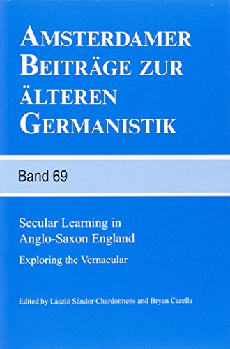 Secular Learning in Anglo-Saxon England: Exploring the Vernacular