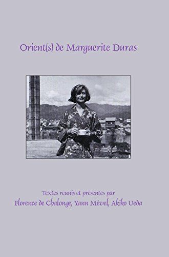Orient(s) de Marguerite Duras (Faux Titre, 395) (French Edition)