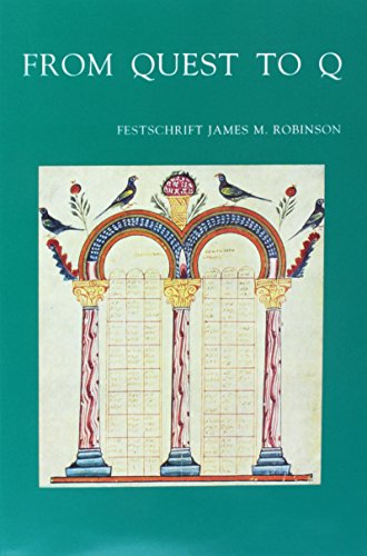 From Quest to Q Festschrift James M. Robinson (Bibliotheca Ephemeridum Theologicarum Lovaniensium)