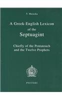 A Greek-English Lexicon of the Septuagint: Chiefly of the Pentateuch and Twelve Prophets (English and Greek Edition)