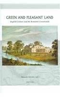 Green and Pleasant Land: English Culture and the Romantic Countryside (Groningen Studies in Cultural Change)