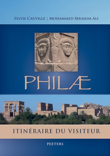 Philae and the End of Ancient Egyptian Religion: A Regional Study of Religious Transformation (298-642 CE) (Orientalia Lovaniensia Analecta) (Egyptian Edition)