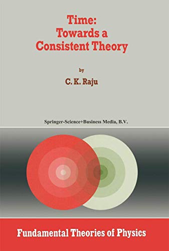 Time: Towards a Consistent Theory: Towards a Consistent Theory (Fundamental Theories of Physics)